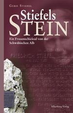 ISBN 9783842511200: Stiefels Stein - Ein Frauenschicksal von der Schwäbischen Alb