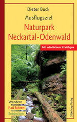 ISBN 9783842511774: Ausflugsziel Naturpark Neckartal-Odenwald – Mit nördlichem Kraichgau. Wandern, Rad fahren, Entdecken