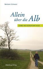 Allein über die Alb – Eine Reisereportage