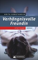 ISBN 9783842521483: Verhängnisvolle Freundin – Stuttgart-Krimi