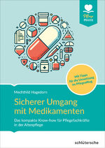 ISBN 9783842609150: Sicherer Umgang mit Medikamenten – Das kompakte Know-how für Pflegefachkräfte in der Altenpflege. Mit Tipps für die Umsetzung im Pflegealltag