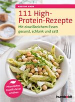 ISBN 9783842629479: 111 High-Protein-Rezepte / Mit eiweißreichem Essen gesund, schlank und satt. Pflanzliches Eiweß clever erhöhen / Martina Amon / Taschenbuch / 168 S. / Deutsch / 2020 / Humboldt Verlag