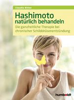 ISBN 9783842629998: Hashimoto natürlich behandeln - Die ganzheitliche Therapie bei chronischer Schilddrüsenentzündung.