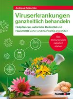 ISBN 9783842630468: Viruserkrankungen ganzheitlich behandeln - Heilpflanzen, natürliche Heilmittel und Hausmittel sicher und nachhaltig anwenden. Das Immunsystem natürlich stärken