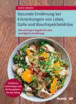 ISBN 9783842630703: Gesunde Ernährung bei Erkrankungen von Leber, Galle und Bauchspeicheldrüse – Alle wichtigen Regeln für eine verträgliche Ernährung. Praktische Küchentipps und 80 Rezeptideen für den Alltag