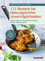 ISBN 9783842631090: 111 Rezepte bei Nahrungsmittelunverträglichkeiten - Leckere Gerichte ohne Laktose, Fruktose, Gluten, Histamin, Sorbit. Alle wichtigen Ernährungsregeln