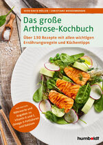 ISBN 9783842631120: Das große Arthrose-Kochbuch - Über 130 köstliche Rezepte mit allen wichtigen Ernährungsregeln und Küchentipps. Pro Portion: Nährwerte und Angaben zu Vitamin E und C, Kalzium und Omega-3-Fettsäuren. Alle wichtigen Ernährungsregeln und Küchentipps