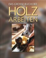 ISBN 9783842707962: Das große Buch der Holzarbeiten