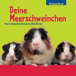 ISBN 9783842709980: Deine Meerschweinchen – Was sie brauchen & was sie alles können