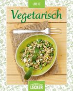 ISBN 9783842715172: Einfach lecker: Vegetarisch - Mit Abbildungen