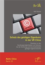 ISBN 9783842873698: Schutz des geistigen Eigentums in der VR China: Überblick zu den Handlungsmöglichkeiten und Grenzen bei der Sicherung und Durchsetzbarkeit geistiger Eigentumsrechte