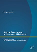 ISBN 9783842891753: Shadow Endorsement in der Automobilindustrie: Qualitative Ansätze zur Strukturierung von Markenportfolios