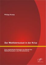 ISBN 9783842895034: Der Wohlfahrtsstaat in der Krise: Eine vergleichende Fallstudie zum Wandel des Wohlfahrtsstaates in der Wirtschaftskrise