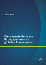 ISBN 9783842895164: Die tragende Rolle von Ratingagenturen im globalen Finanzsystem