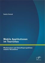 ISBN 9783842895836: Mobile Applikationen im Tourismus: Marktanalyse und Zukunftsperspektiven mobiler Reiseführer | Saskia Conrad | Taschenbuch | Paperback | 100 S. | Deutsch | 2013 | Diplomica Verlag | EAN 9783842895836