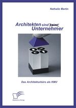 ISBN 9783842898295: Architekten sind (keine) Unternehmer: Das Architekturbüro als KMU