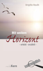 ISBN 9783842926189: Mit weitem Horizont – erlebt - erzählt