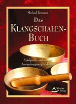 ISBN 9783843401579: Das Klangschalen-Buch: Spielpraxis und andere Anwendungsmöglichkeiten (tu6t)