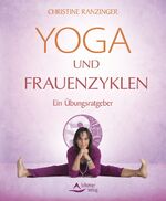 ISBN 9783843410441: Yoga und Frauenzyklen: Ein Übungsratgeber Ranzinger, Christine