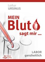 ISBN 9783843411417: Mein Blut sagt mir … – Labor ganzheitlich