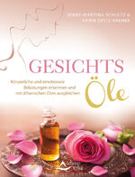 ISBN 9783843414067: Gesichts-Öle - Körperliche und emotionale Belastungen erkennen und mit ätherischen Ölen ausgleichen