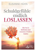 ISBN 9783843415224: Schuldgefühle endlich loslassen – Die Seele befreien und inneren Frieden finden