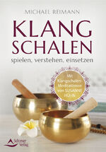 ISBN 9783843415637: Klangschalen spielen, verstehen, einsetzen