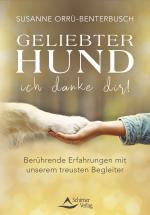 ISBN 9783843415644: Geliebter Hund – ich danke dir! – Berührende Erfahrungen mit unserem treusten Begleiter