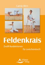 ISBN 9783843450607: Feldenkrais - Zwölf Kurzlektionen für zwischendurch