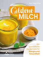 ISBN 9783843451819: Goldene Milch - Der ayurvedische Zaubertrank für Energie und Gesundheit