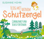 ISBN 9783843484367: Flieg mit deinem Schutzengel