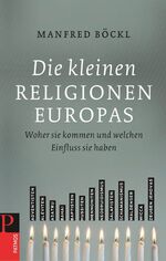 ISBN 9783843600002: Die kleinen Religionen Europas. Woher sie kommen und welchen Einfluss sie haben.