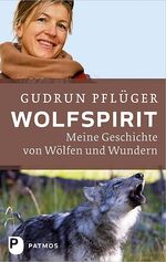 ISBN 9783843601412: Wolfspirit - Meine Geschichte von Wölfen und Wundern