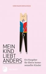 ISBN 9783843602129: Mein Kind liebt anders - Ein Ratgeber für Eltern homosexueller Kinder