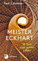 ISBN 9783843605014: Meister Eckhart – 33 Tore zum guten Leben