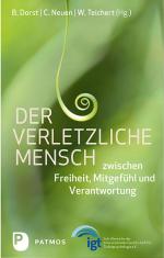 ISBN 9783843606486: Der verletzliche Mensch – Zwischen Freiheit, Mitgefühl und Verantwortung