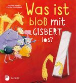 ISBN 9783843607018: Was ist bloß mit Gisbert los?