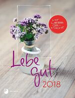 ISBN 9783843609289: Lebe gut 2018 - Wochenkalender