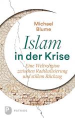 ISBN 9783843609562: Islam in der Krise – Eine Weltreligion zwischen Radikalisierung und stillem Rückzug