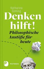 ISBN 9783843609685: Denken hilft! – Philosophische Anstöße für heute