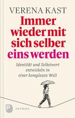 ISBN 9783843609739: Immer wieder mit sich selber eins werden – Identität und Selbstwert entwickeln in einer komplexen Welt