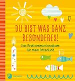 ISBN 9783843609791: Du bist was ganz Besonderes! – Das Erstkommunionalbum für mein Patenkind