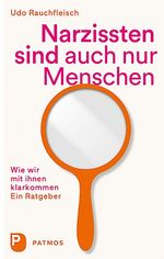 ISBN 9783843609944: Narzissten sind auch nur Menschen – Wie wir mit ihnen klarkommen. Ein Ratgeber