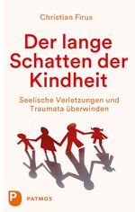 ISBN 9783843610155: Der lange Schatten der Kindheit - Seelische Verletzungen und Traumata überwinden