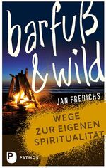 ISBN 9783843610322: Barfuß und wild - Wege zur eigenen Spiritualität