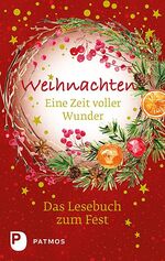 ISBN 9783843610858: Weihnachten - Eine Zeit voller Wunder - Das Lesebuch zum Fest