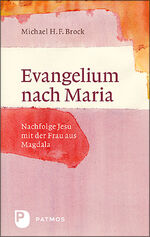 ISBN 9783843614108: Evangelium nach Maria – Nachfolge Jesu mit der Frau aus Magdala