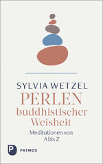 ISBN 9783843614405: Perlen buddhistischer Weisheit : Meditationen von A bis Z.