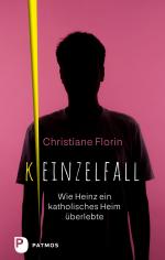 ISBN 9783843615099: Keinzelfall – Wie Heinz ein katholisches Heim überlebte