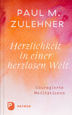 ISBN 9783843615174: Herzlichkeit in einer herzlosen Welt – Couragierte Meditationen